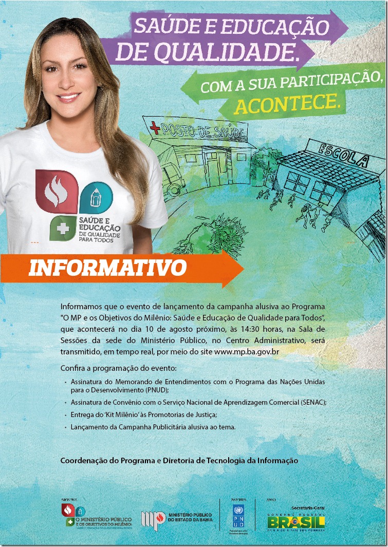 8.8.2012 - INFORME: Campanha de lançamento do programa "O MP e os Objetivos do Milênio: Saúde e Educação de Qualidade para Todos” terá transmissão ao vivo.
