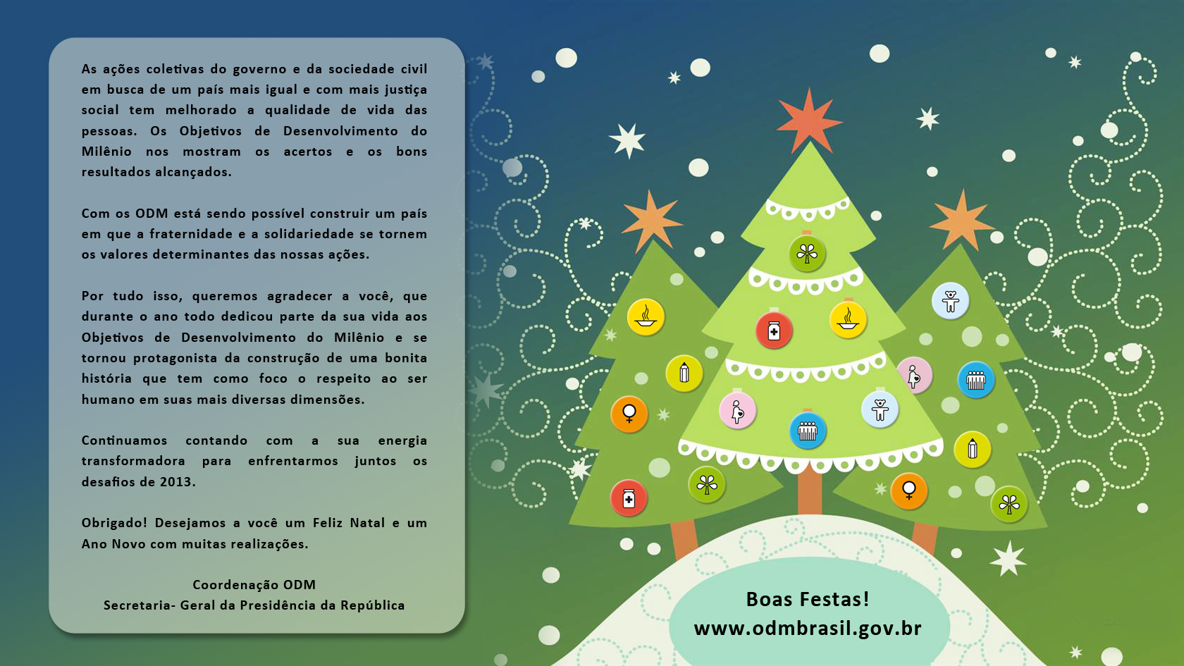 21.12.2012 - Desejamos um Feliz Natal e um Ano Novo com muitas realizações