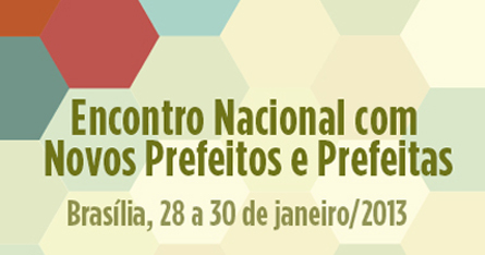 17.01.2013 - Governo Federal realiza encontro com novos prefeitos focado na gestão sustentável