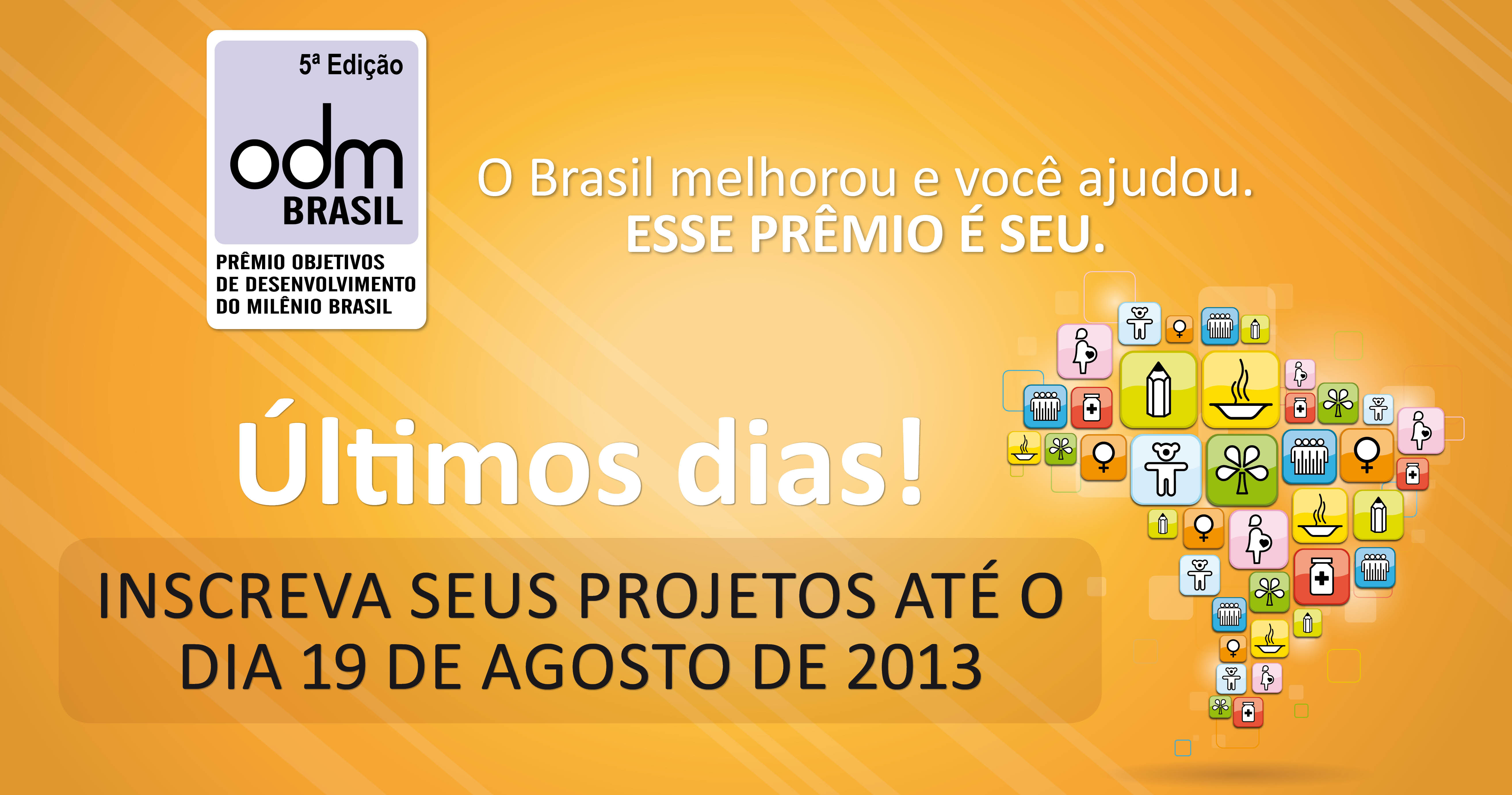 16.08.2013 -  Últimos dias de inscrição para a 5ª edição do Prêmio ODM Brasil